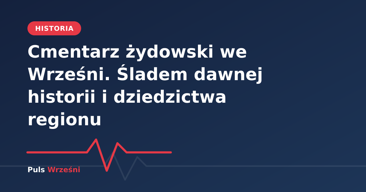 Historyczny cmentarz żydowski we Wrześni