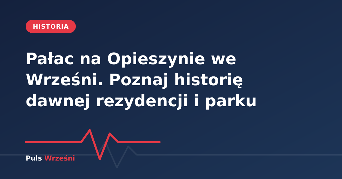 Zabytkowy pałac w zielonym parku we Wrześni