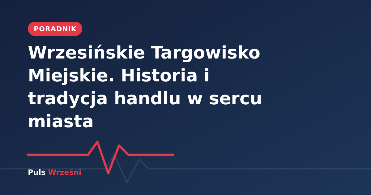 Wrzesińskie targowisko miejskie z tradycyjnymi straganami handlowymi