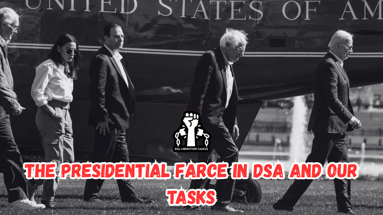 On the Presidential Farce in DSA and Our Tasks