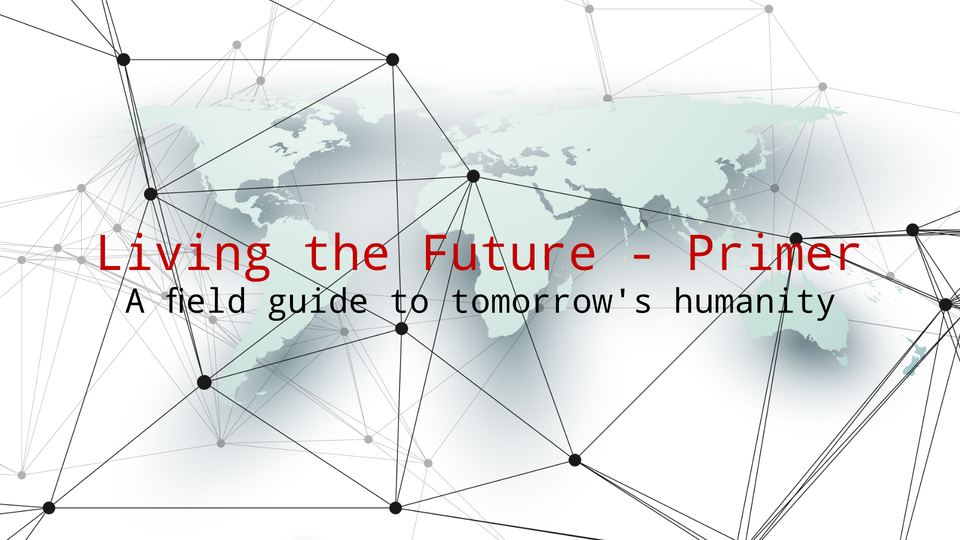 Introducing the Living the Future – Primer