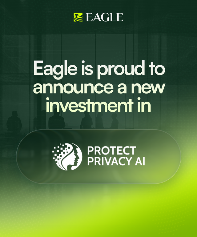 Eagle Invests in Protect Privacy AI: Building Infrastructure for a Safer Internet