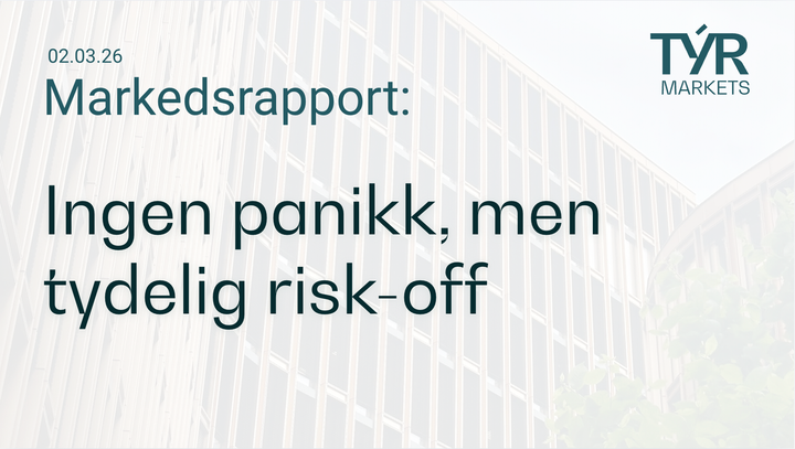 TÝR Markets forsidebilde til markedsrapport 02.03.2026 med tittelen "Ingen panikk, men tydelig risk-off" 