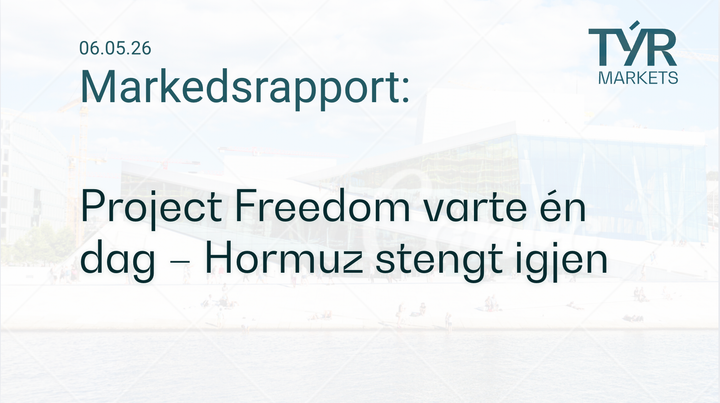 TÝR Markets forsidebilde til markedsrapport 06.05.2026 med tittelen "Project Freedom varte én dag – Hormuz stengt igjen" over et bilde av Oslo (Operahuset)