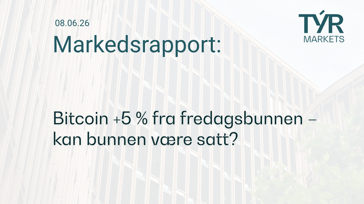 TÝR Markets forsidebilde til markedsrapport 08.06.2026 med tittelen "Bitcoin +5 % fra fredagsbunnen – kan bunnen være satt?" over et bilde av Oslo (Vika)