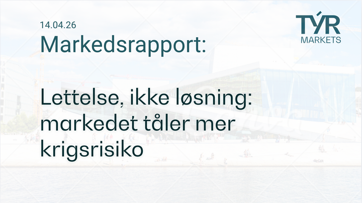 TÝR Markets forsidebilde til markedsrapport 14.04.2026 med tittelen "Lettelse, ikke løsning: markedet tåler mer krigsrisiko" over et bilde av Oslo (Operahuset)
