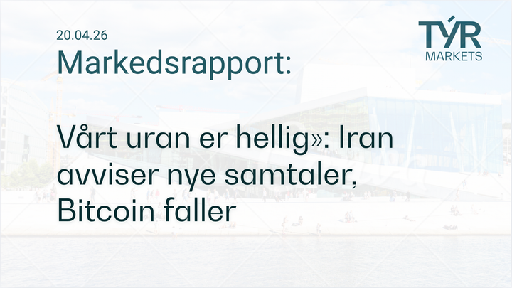 TÝR Markets forsidebilde til markedsrapport 20.04.2026 med tittelen "Vårt uran er hellig»: Iran avviser nye samtaler, Bitcoin faller" over et bilde av Oslo (Operahuset)