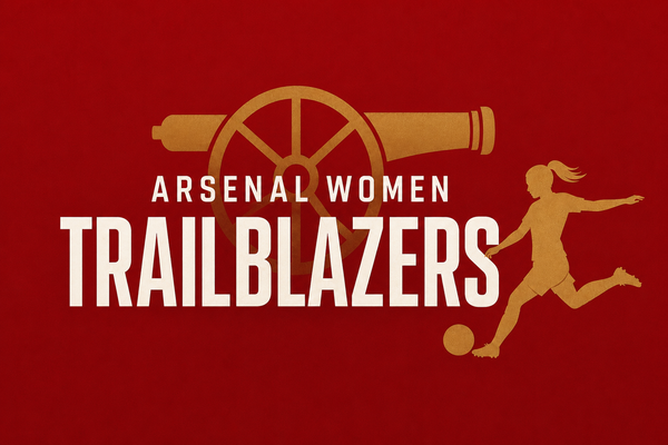 Welcome to Arsenal Women: Trailblazers