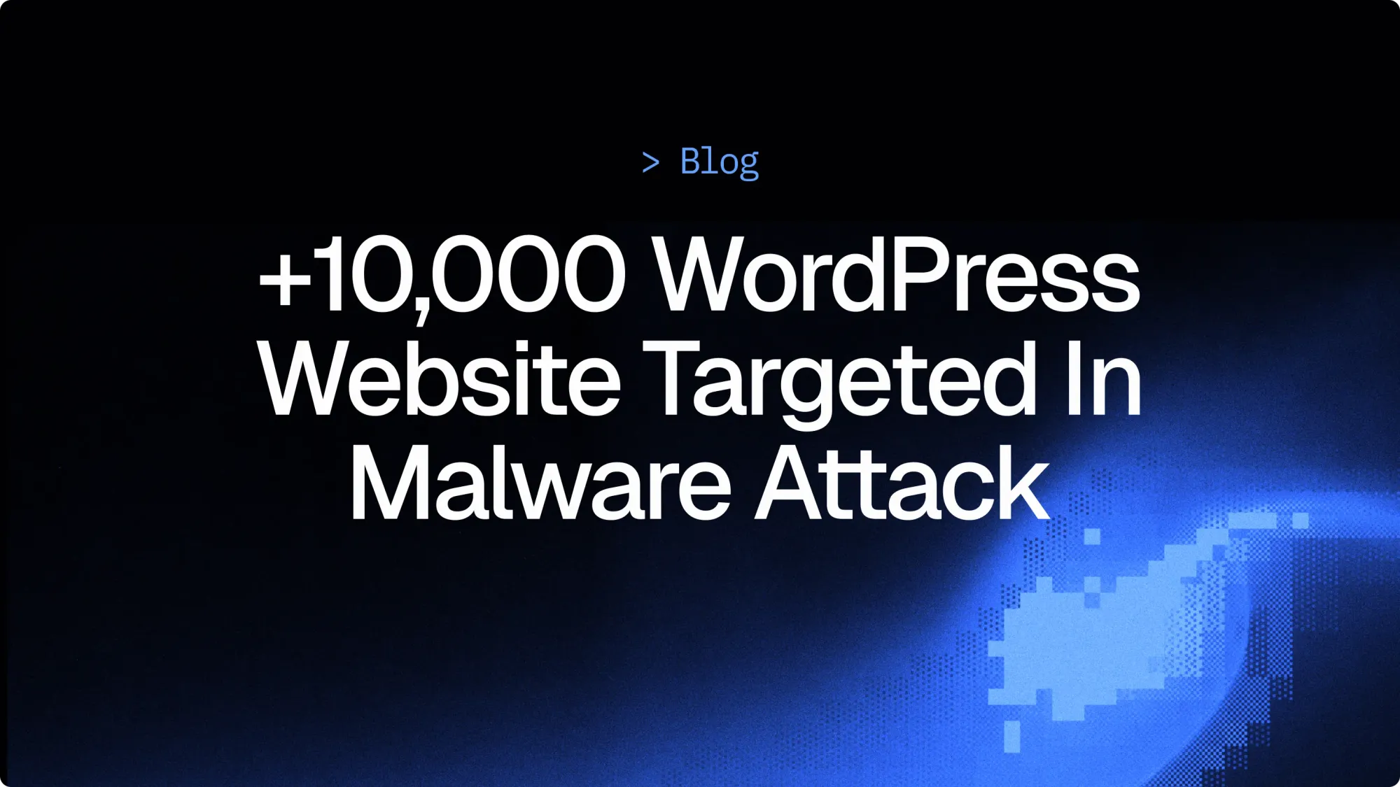 10,000 WordPress Websites Found Delivering MacOS and Windows Malware