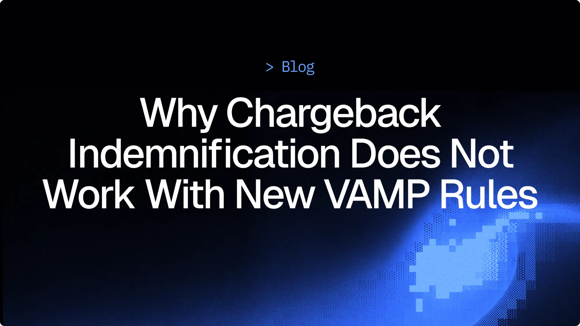 Why Chargeback Indemnification No Longer Works With the New VAMP Ratio