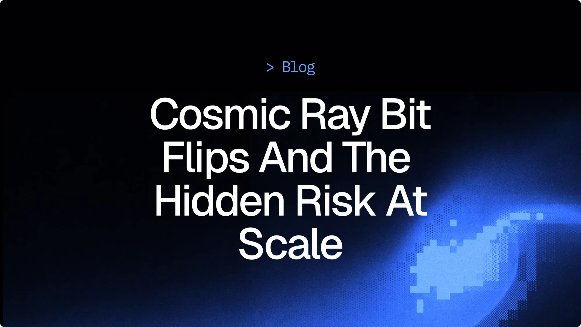 Cosmic Ray Bit Flips and the Hidden Risk at Scale