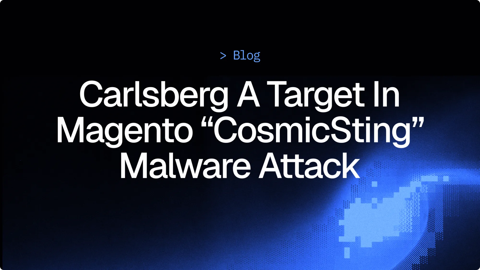 Carlsberg a target in Magento “CosmicSting” malware attack