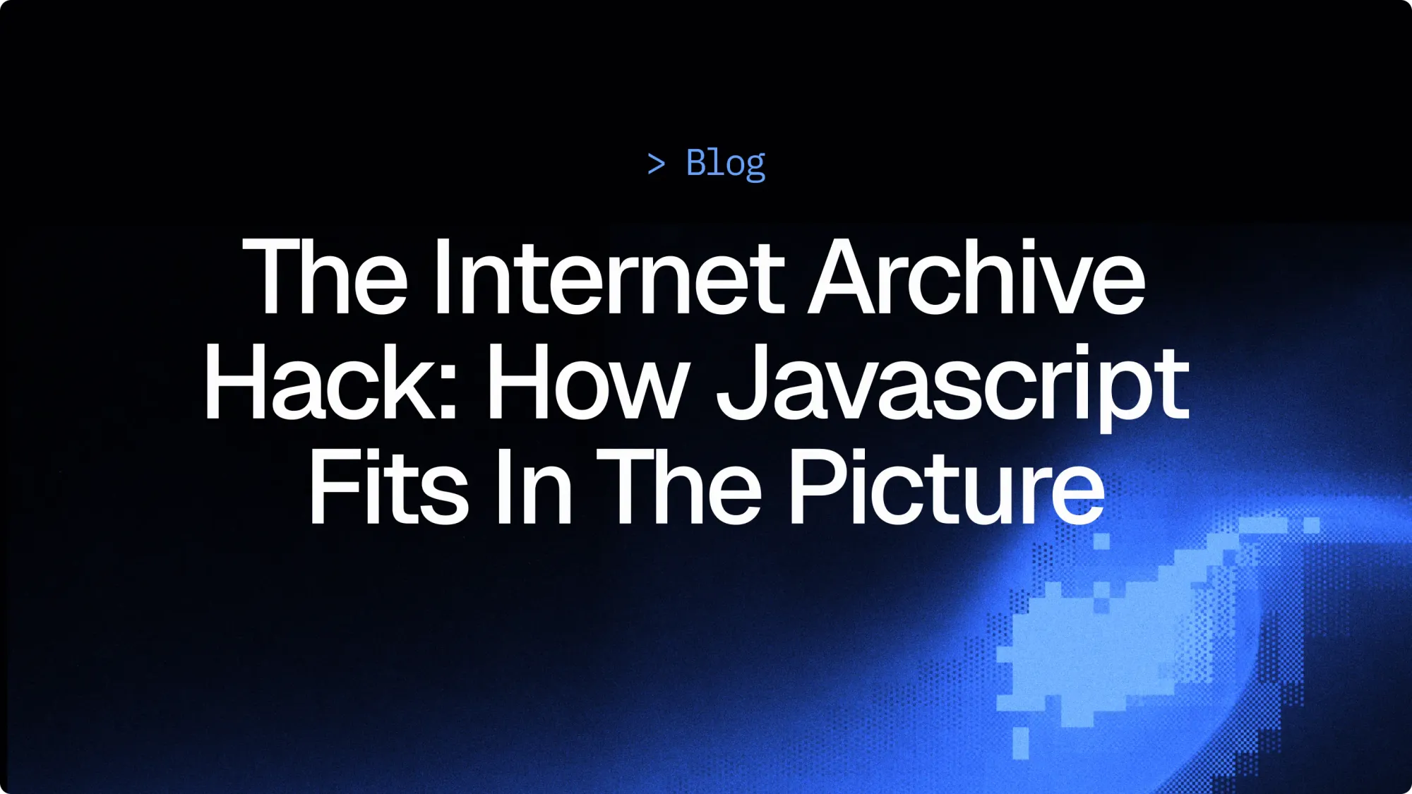 The Internet Archive Hack: How JavaScript fits in the picture