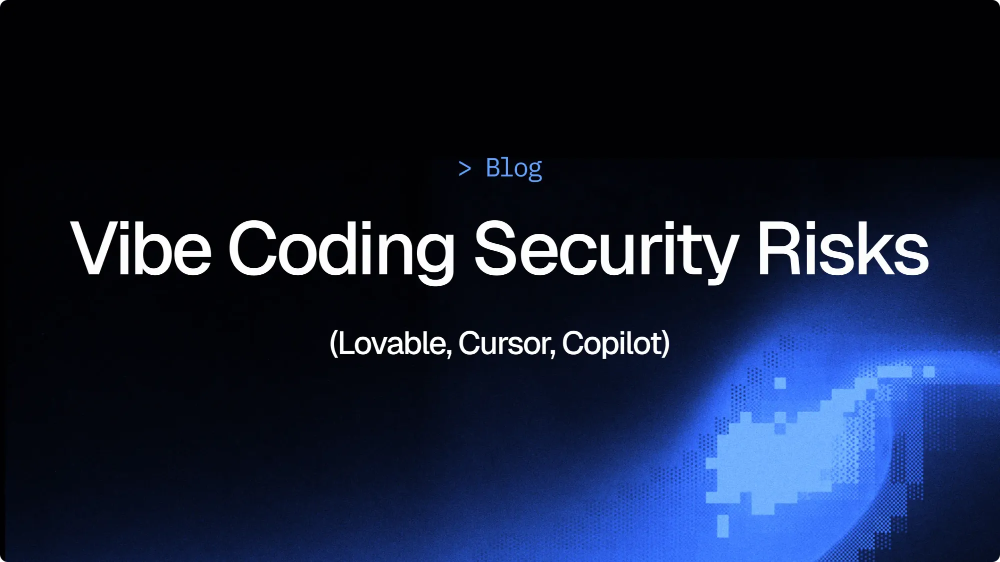 Vibe Coding Security Risks: Client-Side Exposures in AI Platforms (Lovable, Copilot, Cursor & more)