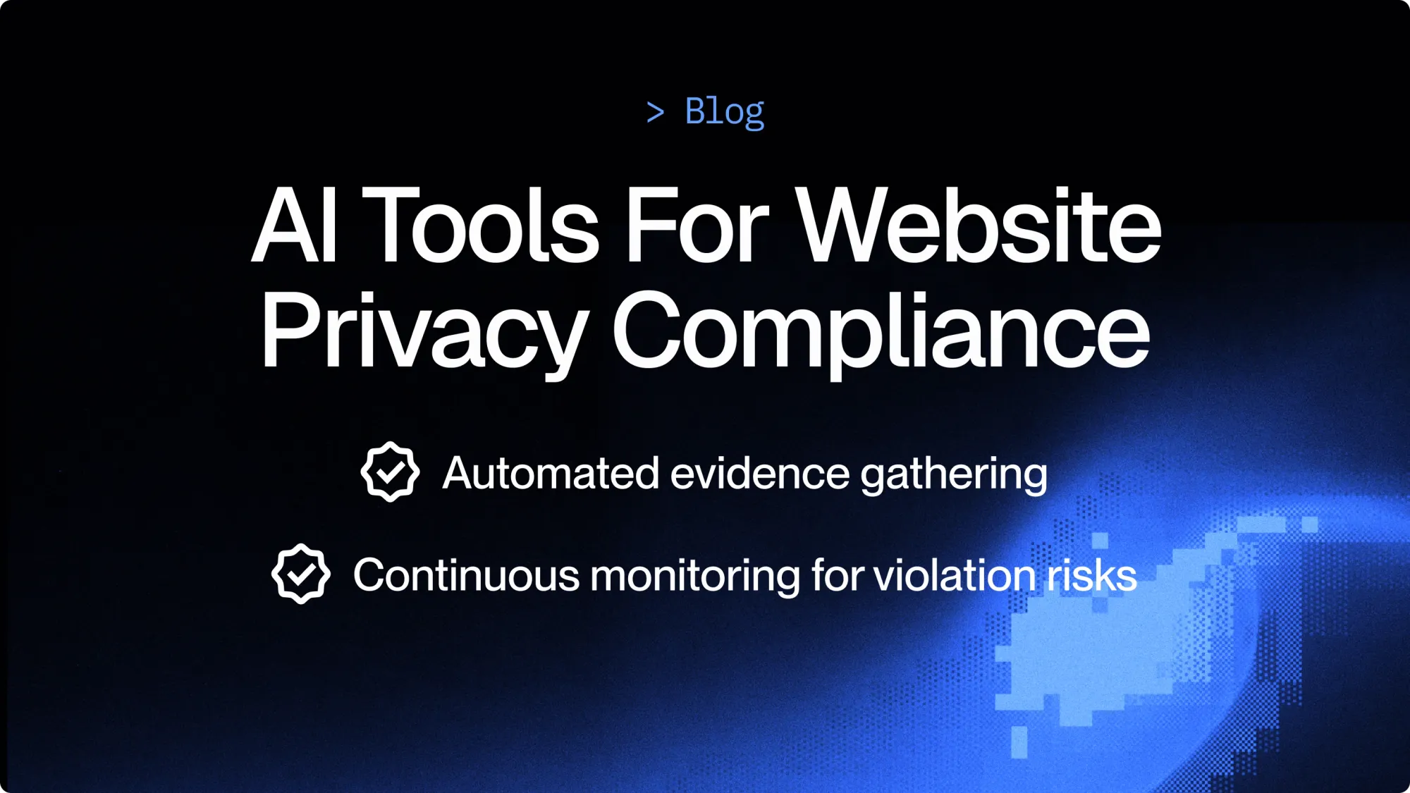 Top AI Tools For Website Privacy Compliance in 2026 (GDPR, CPRA)