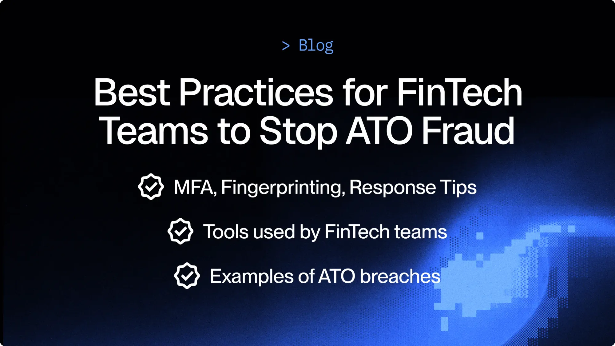 Best methods to prevent account takeover fraud  (FinTech)