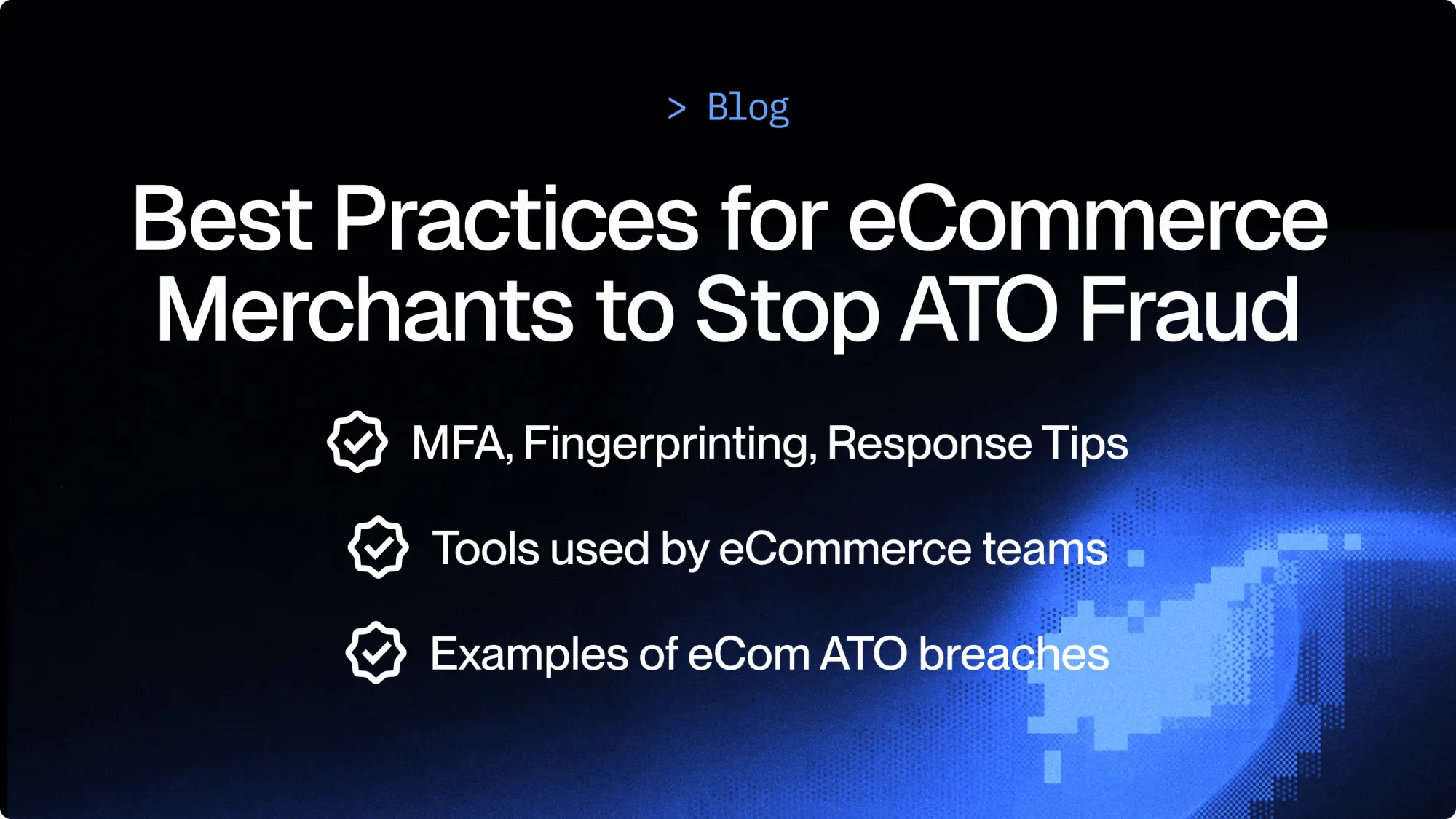 Best practices to prevent account takeover fraud  (eCommerce)