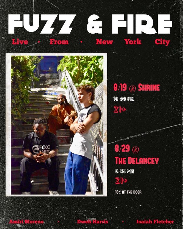 Fuzz & Fire Live in NYC - August
