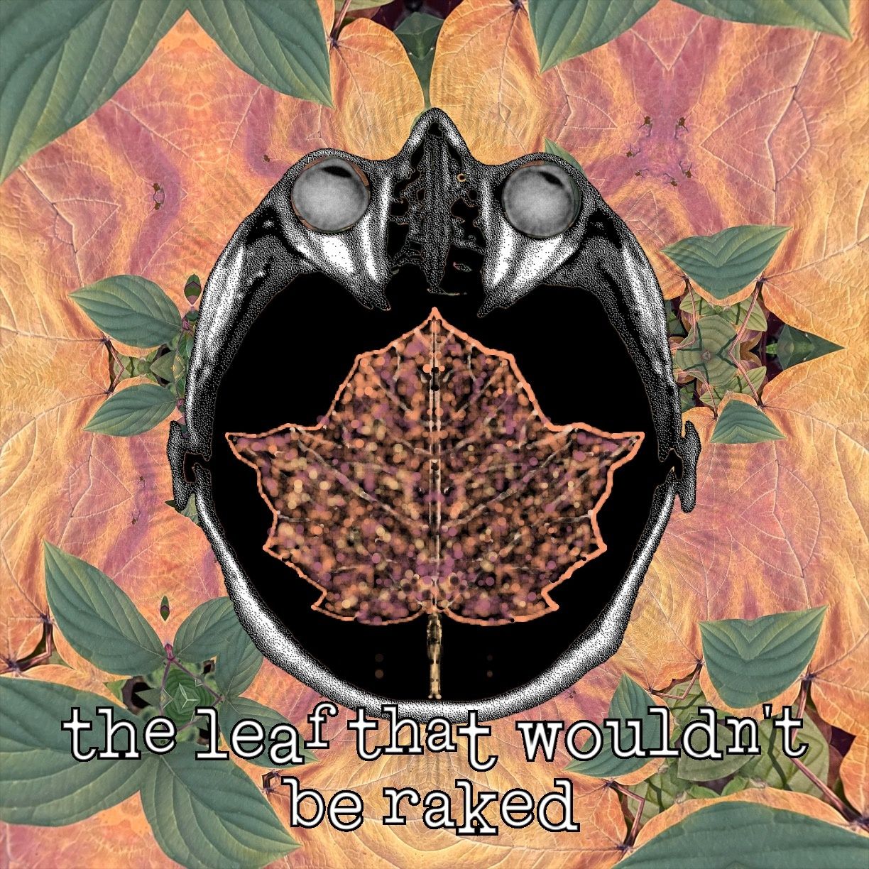 the leaf that wouldn't be raked