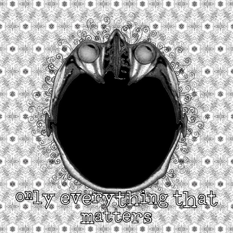 only everything that matters