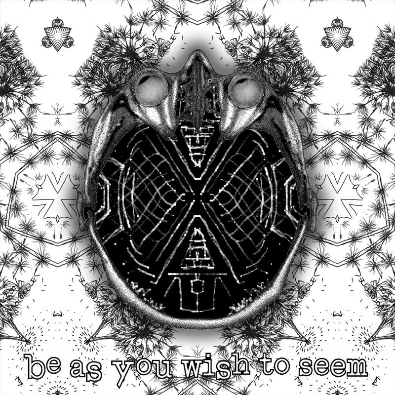 be as you wish to seem