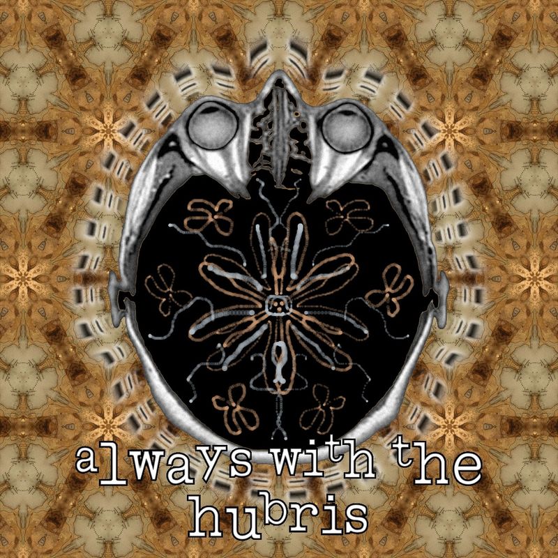 always with the hubris