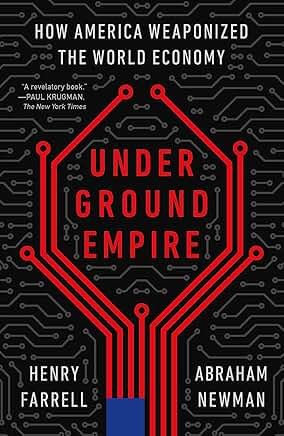 Book cover. Black with red stripes - words read Underground Empire: HOw America Weaponized the World Economy