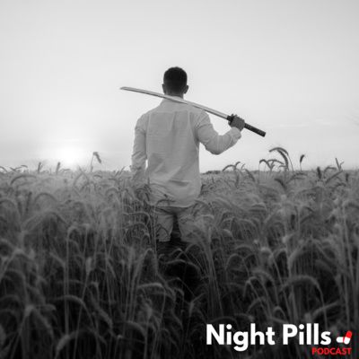 Night Pills Podcast - Katana
