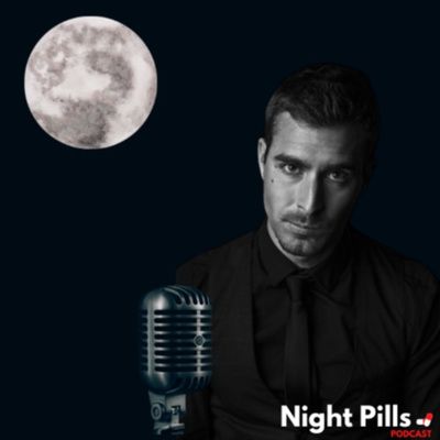 Night Pills Podcast - Why do I Podcast?