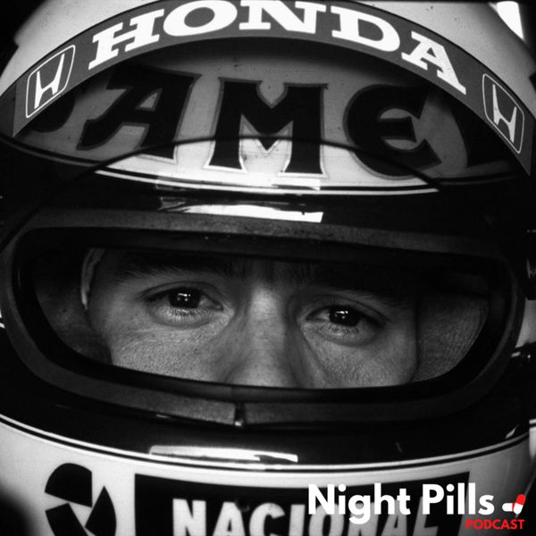 Night Pills Podcast - Ayrton Senna