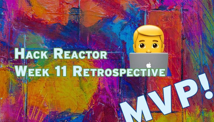 Hack Reactor Week 11 Review