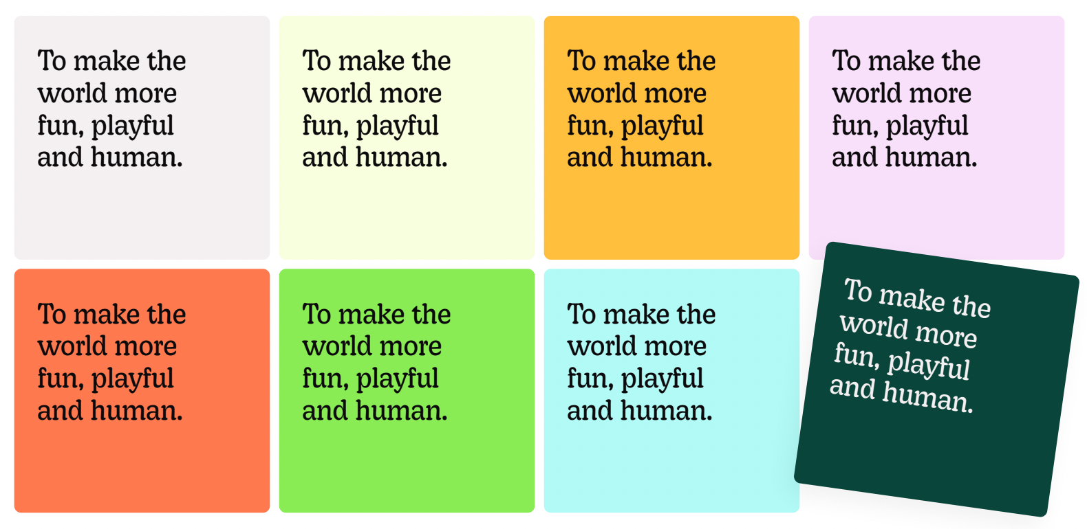 8 colorful boxes with the text inside, 'To make the world more fun, playful and human'