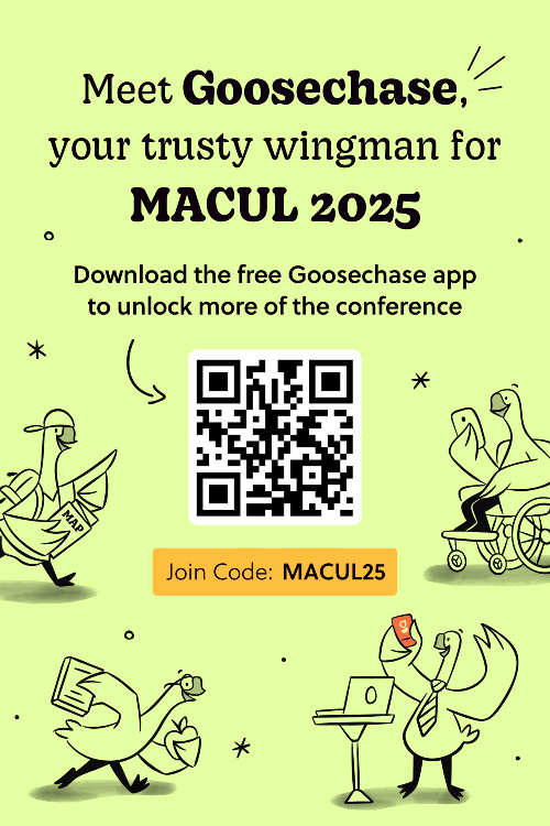 a poster with 4 geese, a qr code for Goosechase app, join code: MACUL25 and with the title: Meet the Goosechase your trusty wingman for Macul 2025