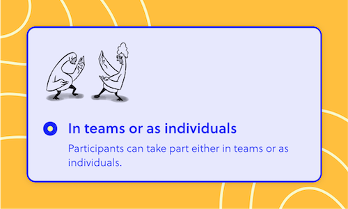 two cartoon geese in a fighting stance against each other with title: 'n teams or as individuals', and text, 'Participants can take part either in team or as individuals'