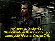 a clip of guy saying, 'Welcome to Design Crit. The first rule of Design Crit is: You share your ideas at Design Crit'
