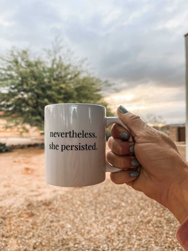 Nevertheless, She Persisted