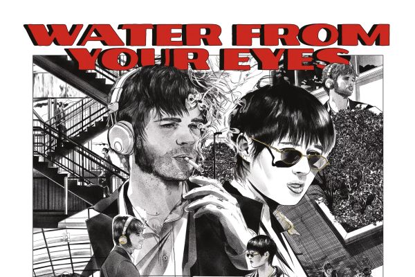 Water From Your Eyes Shatter Structure on "Everyone's Crushed"