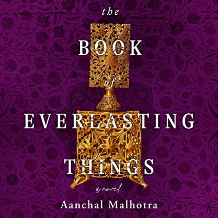 The cover features the title “The Book of Everlasting Things” by Aanchal Malhotra and narrated by Deepti Gupta. The cover shows a purple ornate background with a golden statue on it.