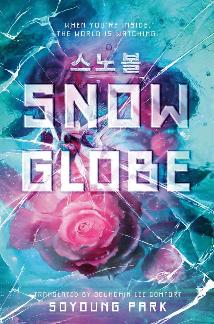 The words "when you're inside the world is watching", title Snow Globe", by Soyoung Park, and translated from Korean by Joungmin Lee Comfort. The cover itself looks like roses under ice but shattered with cracks.