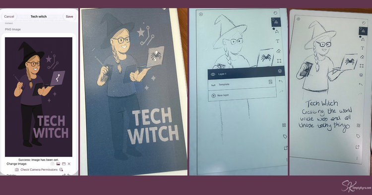Collage of four images showing the Tech Witch template on my phone, the template on my reMarkable with tracing added, the tracing on a black background, and the final version right before I emailed it.