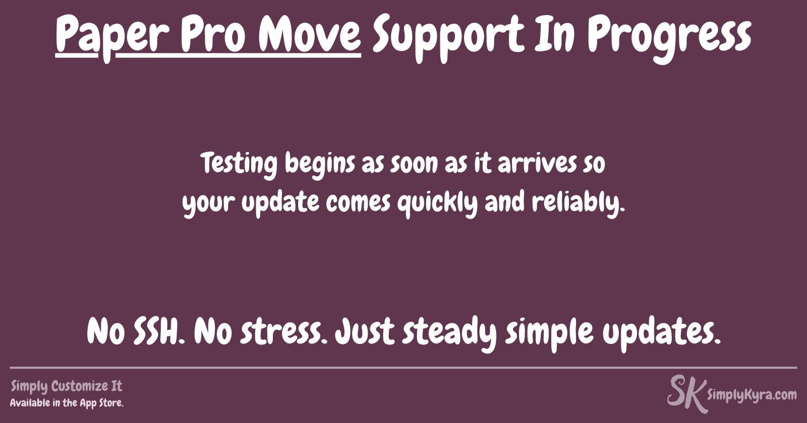 Simply Customize It Update: Paper Pro Move Support
