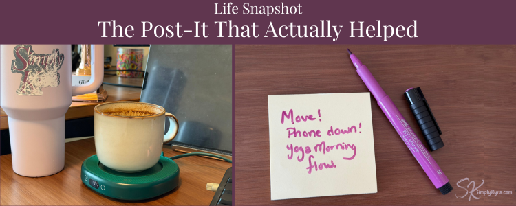 Life Snapshot: The Post-It That Actually Helped