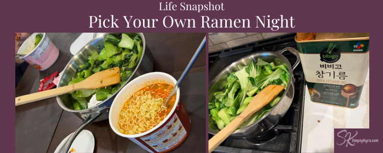 Life Snapshot: Pick Your Own Ramen Night