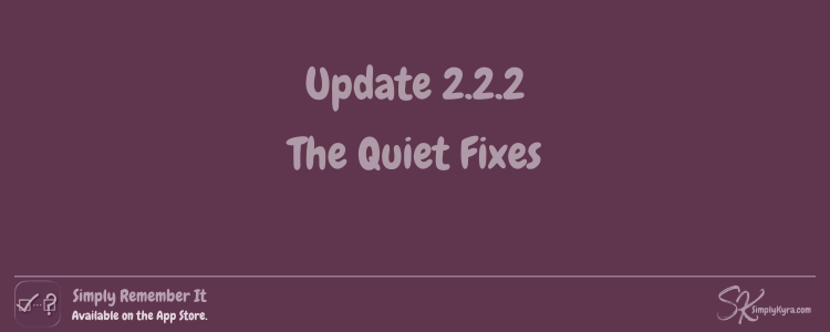 Simply Remember It 2.2.2: The Quiet Fixes