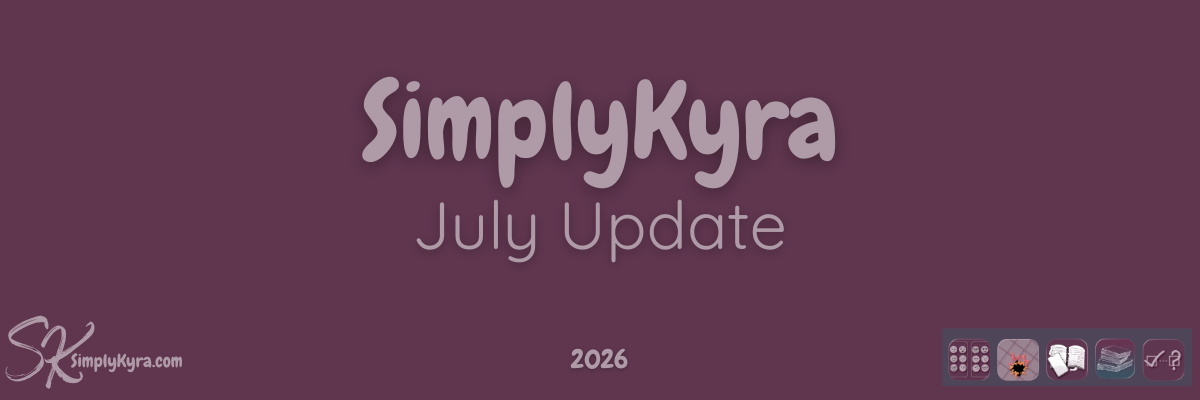 SimplyKyra Monthly Overview: July 2026