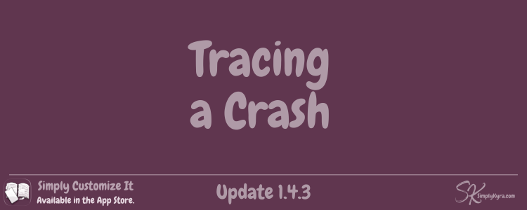Simply Customize It 1.4.3: Tracing a Crash