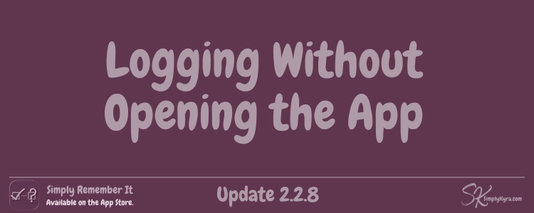 Simply Remember It 2.2.8: Logging Without Opening the App