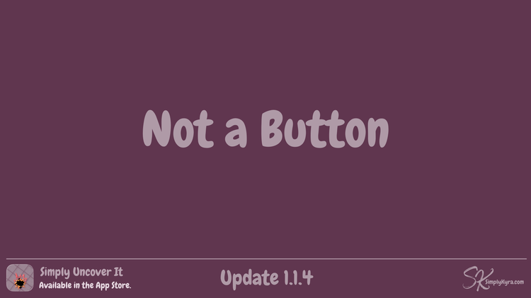 Simply Uncover It 1.1.4: Not a Button