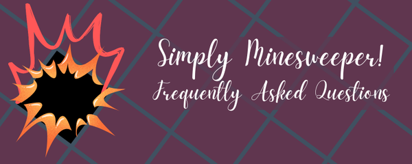 Simply Minesweeper! FAQs