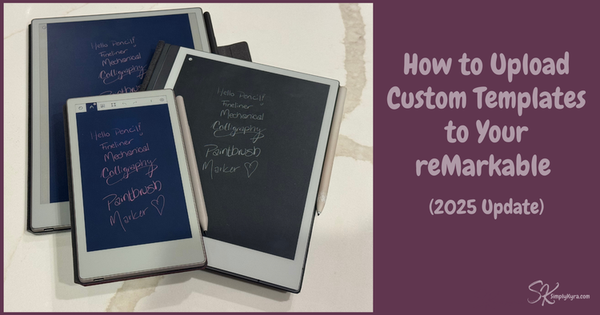 How to Upload Custom Templates to Your reMarkable: 2025 Update